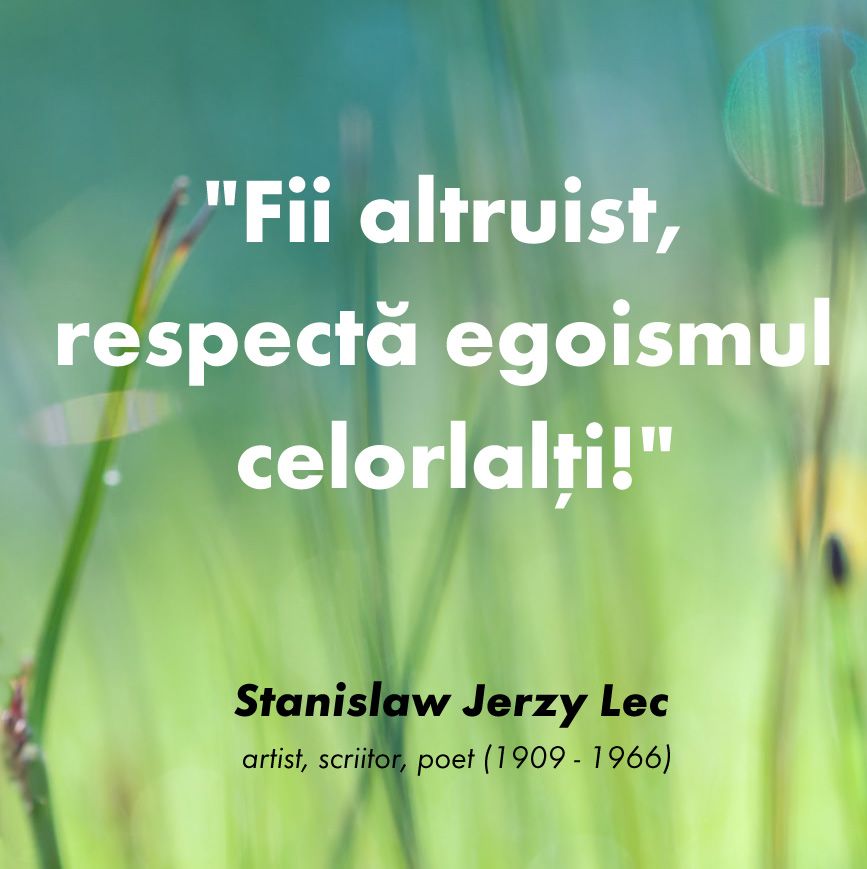 Fii altruist respecta egoismul celorlalti