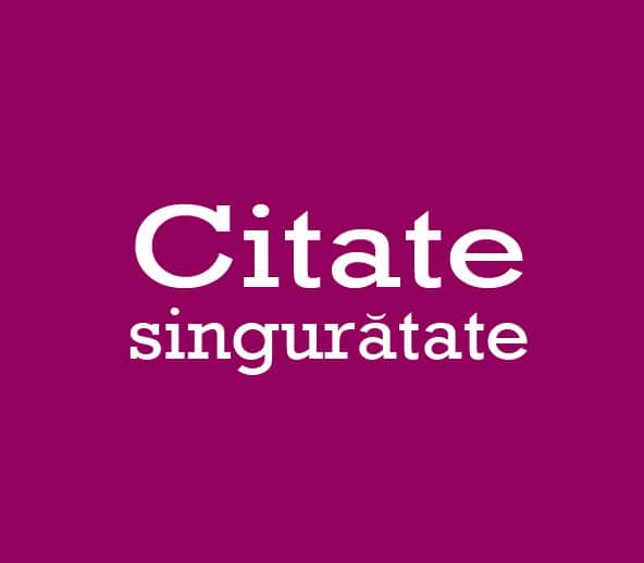 citate singuratate