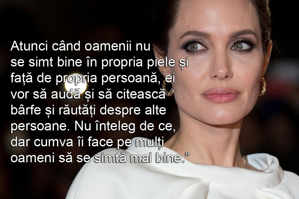 Angelina jolie despre rautatile oamenilor citat invidie